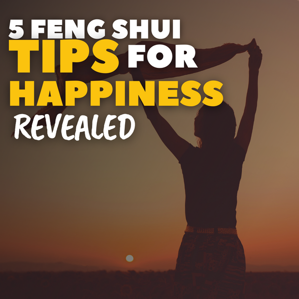 5 Feng Shui Tips for Happiness