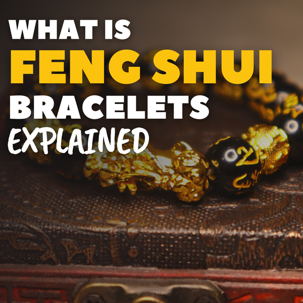 What is Feng Shui Bracelet | Explained